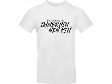 T-Shirt "Immerhin `nen Pin"
